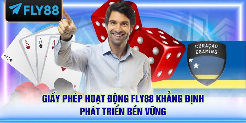 Giấy phép hoạt động FLY88 khẳng định phát triển bền vững
